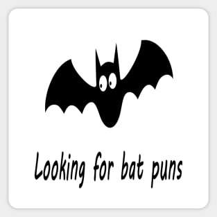Looking for bat puns Sticker